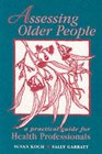 Assessing Older People A Practical Guide for Health Professionals