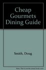 Cheap Gourmets Dining Guide
