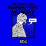 Curse of the Masking Tape Mummy Basic Instructions