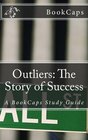 Outliers The Story of Success A BookCaps Study Guide