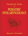 Surgical Atlas of Pediatric Otolaryngology