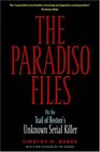 The Paradiso Files: On the Trail of Boston's Unknown Serial Killer