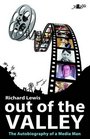 Out of the Valley The Autobiography of a Media Man