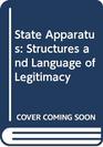 State Apparatus Structures and Language of Legitimacy