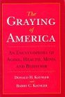 The Graying of America An Encyclopedia of Aging Health Mind and Behavior