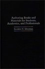 Authoring Books and Materials for Students Academics and Professionals