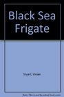Black Sea Frigate