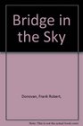 Bridge in the Sky