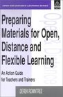 Preparing Materials for Open Distance and Flexible Learning An Action Guide for Teachers and Trainers