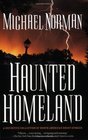 Haunted Homeland A Definitive Collection of North American Ghost Stories