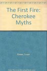 The First Fire Cherokee Myths