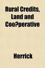 Rural Credits Land and Cooperative