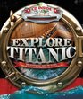 Explore  Titanic The Most Famous Ship in History  As Never Seen Before With CDROM