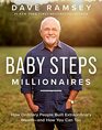 Baby Steps Millionaires How Ordinary People Built Extraordinary Wealthand How You Can Too