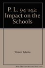 P L 94142 Impact on the Schools