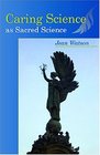 Caring Science as Sacred Science
