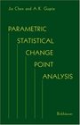 Parametric Statistical Change Point Analysis