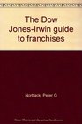 The Dow JonesIrwin guide to franchises