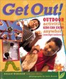Get Out Outdoor Activities Kids Can Enjoy Anywhere