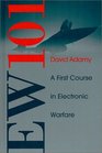 Ew 101 A First Course in Electronic Warfare