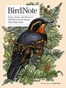 BirdNote Chirps Quirks and Stories of 100 Birds from the Popular Public Radio Show