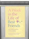 A Week in the Life of Best Friends And Other Poems of Friendship