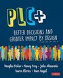 PLC Better Decisions and Greater Impact by Design