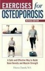 Exercises for Osteoporosis A Safe and Effective Way to Build Bone Density and Muscle Strength Revised Edition