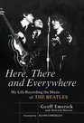 Here There and Everywhere  My Life Recording the Music of the Beatles
