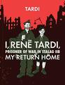 I Rene Tardi Prisoner Of War At Stalag 11B Vol 2 My Return Home