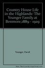 Country House Life in the Highlands The Younger Family at Benmore1889  1929