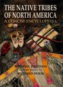 The Native Tribes of North America A Concise Encyclopedia
