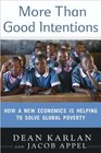 More Than Good Intentions How a New Economics Is Helping to Solve Global Poverty