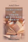 Allgemeine Geschichte der Literatur des Mittelalters im Abendlande Band 3 Die nationalen Literaturen von ihren Anfngen und die lateinische Literatur  des elften Jahrhunderts