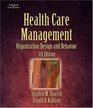 Health Care Management Organization Design and Behavior