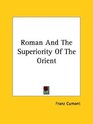 Roman and the Superiority of the Orient
