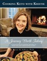 A Journey Worth Taking: Cooking Keto with Kristie (black and white edition) (Volume 2)