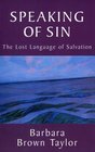 Speaking of Sin The Lost Language of Salvation