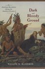 Dark and Bloody Ground: The American Revolution Along the Southern Frontier