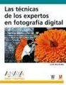 Las tecnicas de los expertos en fotografia digital