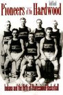 Pioneers of the Hardwood Indiana and the Birth of Professional Basketball