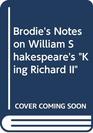 Brodie's Notes on William Shakespeare's Richard II