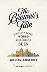 The Brewer's Tale A History of the World According to Beer