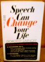 Speech Can Change Your Life Tips on Speech Conversation and Speechmaking