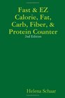 Fast  EZ Calorie Fat Carb Fiber  Protein Counter 2nd Edition