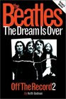 The Beatles Off The Record Volume 2: The Dream Is Over (Beatles Off the Record) (Beatles Off the Record)