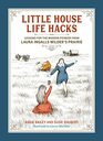 Little House Life Hacks Lessons for the Modern Pioneer from Laura Ingalls Wilder's Prairie