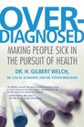 Overdiagnosed Making People Sick in the Pursuit of Health