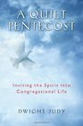 A Quiet Pentecost Inviting the Spirit into Congregational Life