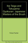 Ike Taiga and Tokuyama Gyokuran Japanese Masters of the Brush